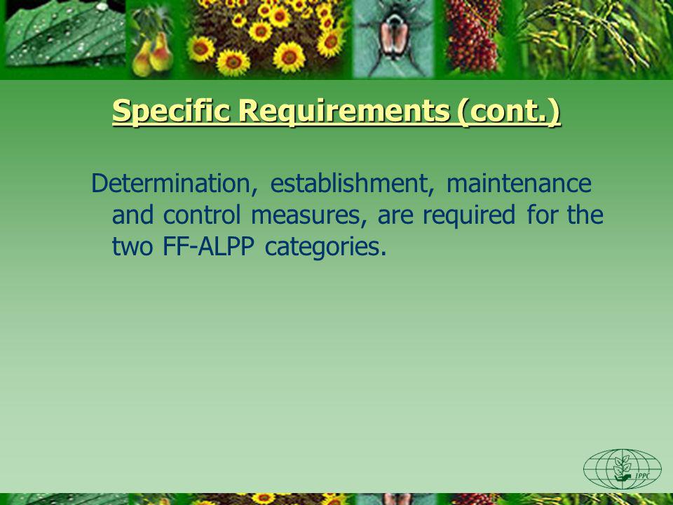 Specific Requirements (cont.) Determination, establishment, maintenance and control measures, are required for the two FF-ALPP categories.