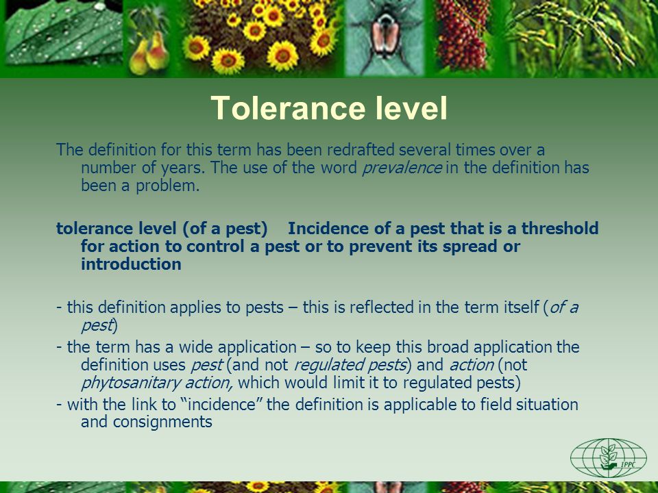 Tolerance level The definition for this term has been redrafted several times over a number of years.
