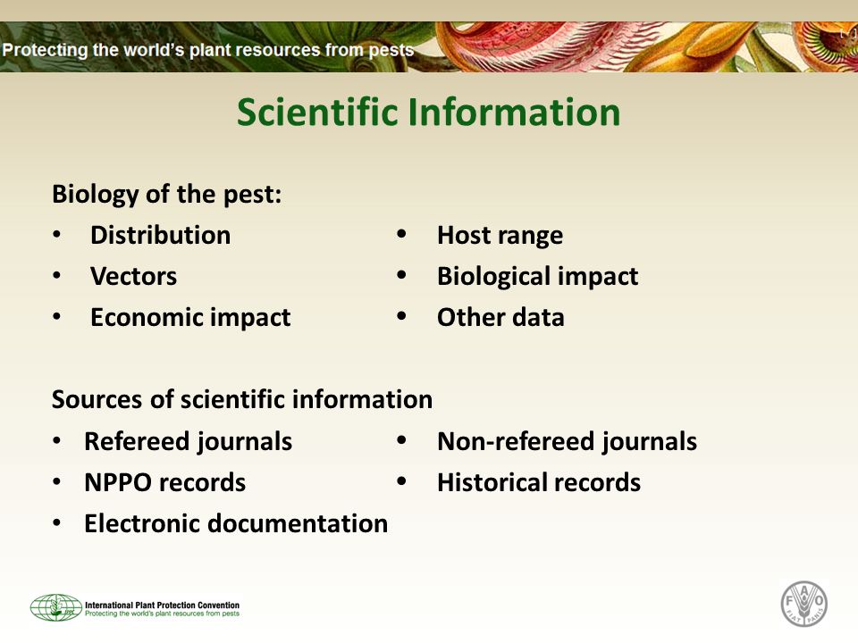 Scientific Information Biology of the pest: Distribution Host range Vectors Biological impact Economic impact Other data Sources of scientific information Refereed journals Non-refereed journals NPPO records Historical records Electronic documentation