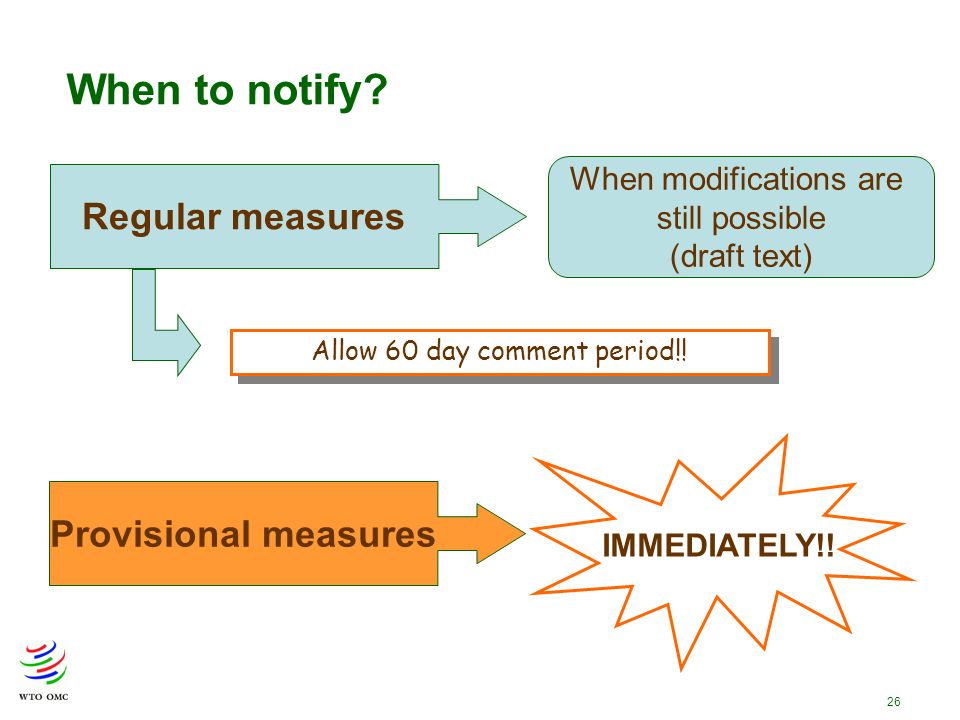 26 When to notify. Provisional measures IMMEDIATELY!.
