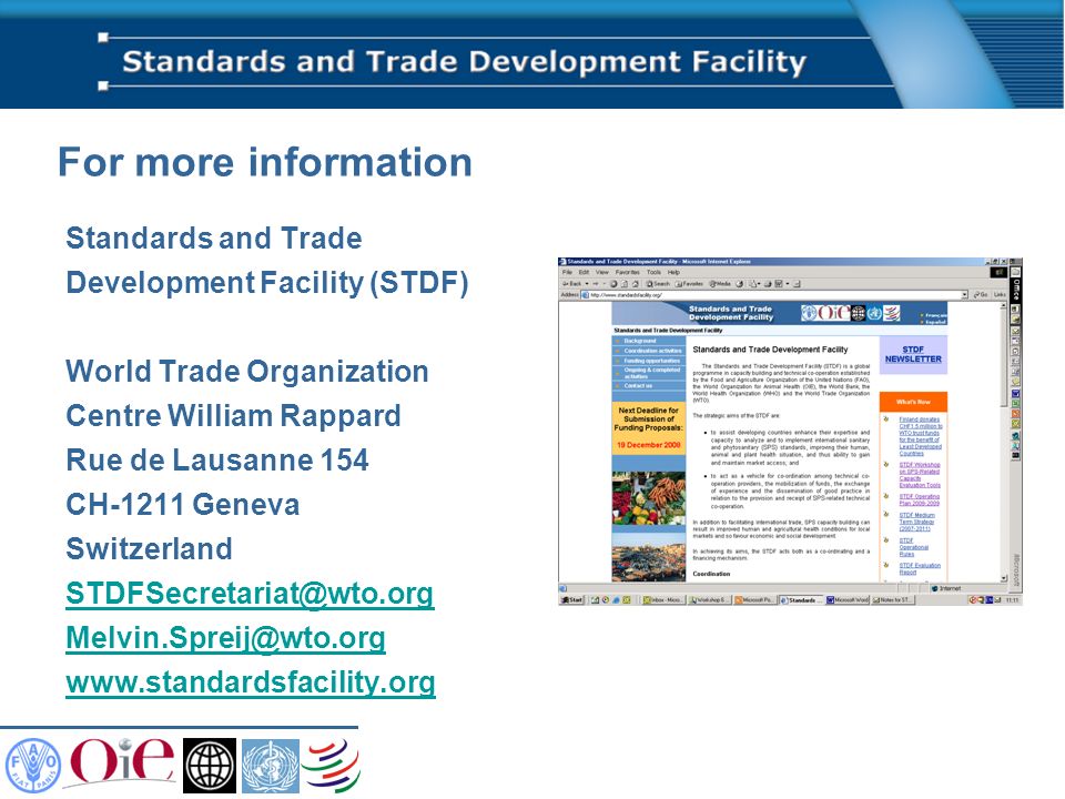 For more information Standards and Trade Development Facility (STDF) World Trade Organization Centre William Rappard Rue de Lausanne 154 CH-1211 Geneva Switzerland