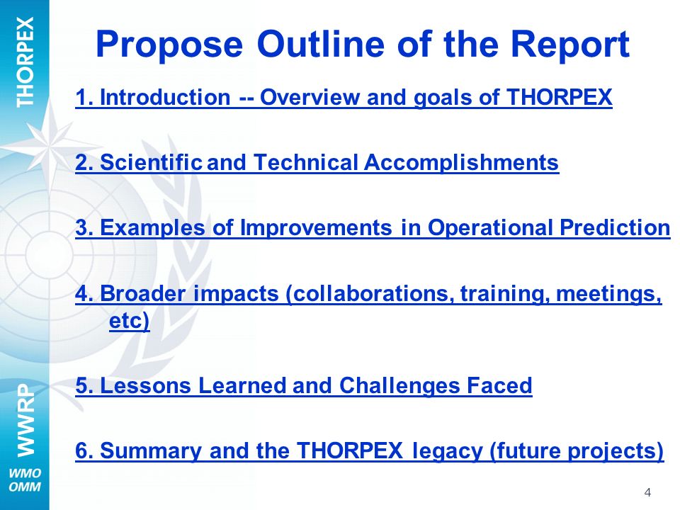 WWRP Propose Outline of the Report 1. Introduction -- Overview and goals of THORPEX 2.