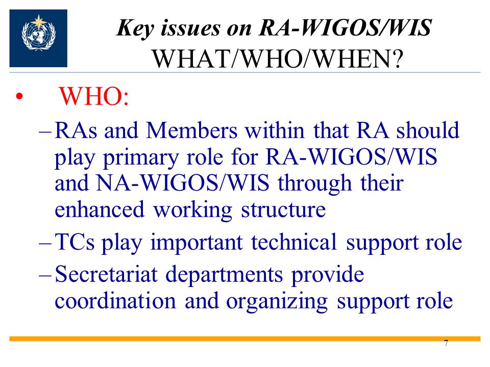 7 Key issues on RA-WIGOS/WIS WHAT/WHO/WHEN.