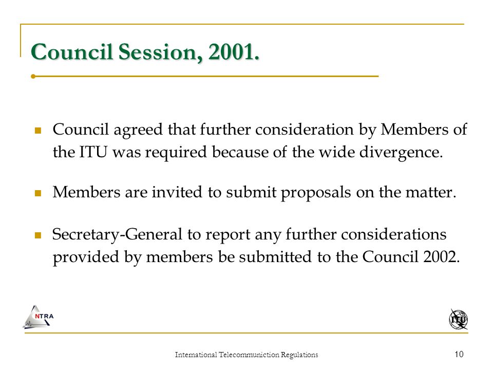International Telecommuniction Regulations 10 Council Session, 2001.