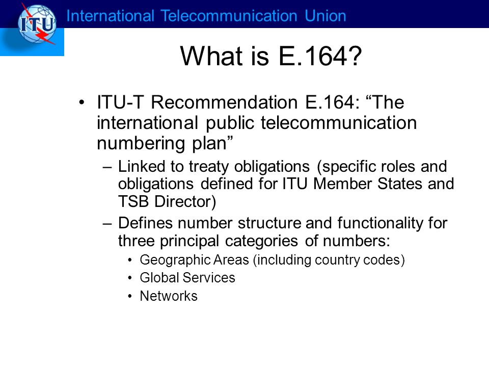 International Telecommunication Union What is E.164.