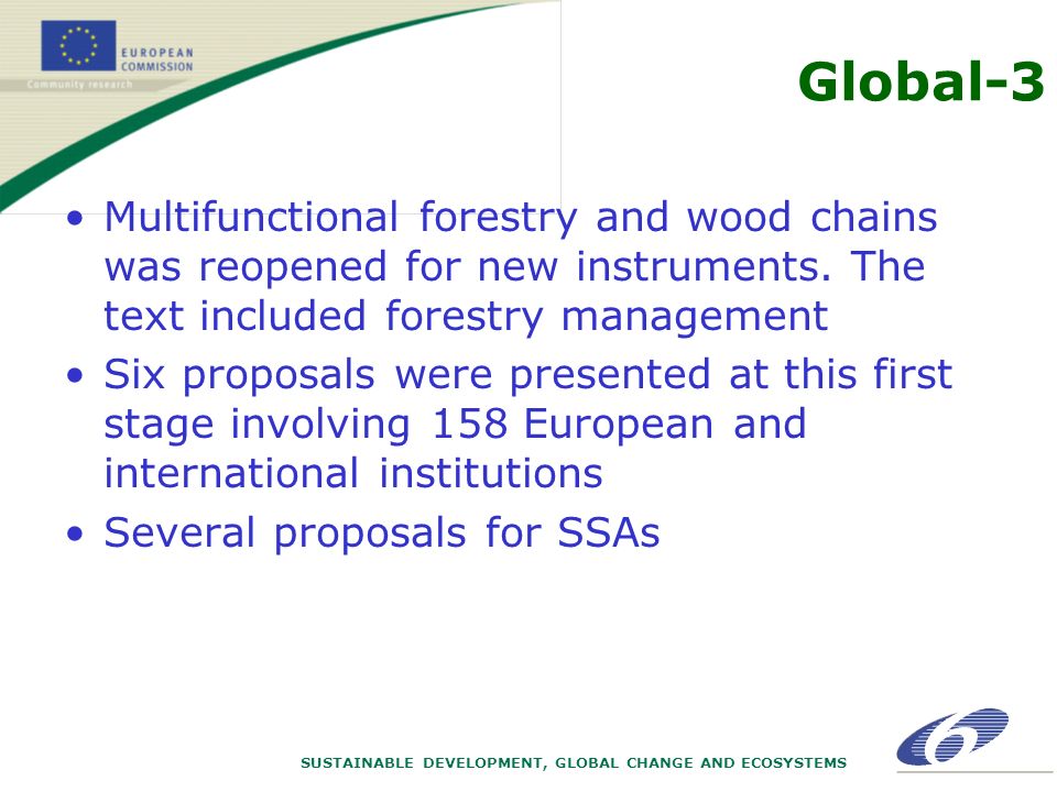 SUSTAINABLE DEVELOPMENT, GLOBAL CHANGE AND ECOSYSTEMS Global-3 Multifunctional forestry and wood chains was reopened for new instruments.