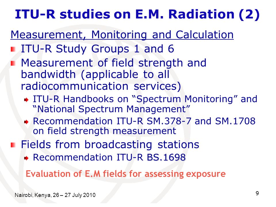 Nairobi, Kenya, 26 – 27 July ITU-R studies on E.M.