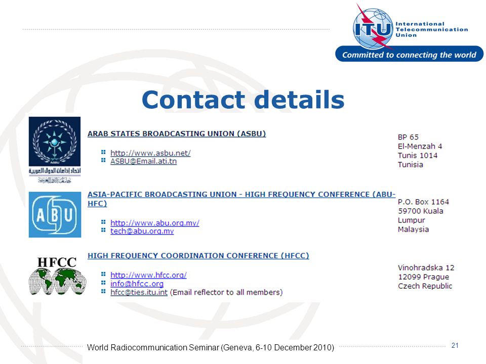 World Radiocommunication Seminar (Geneva, 6-10 December 2010) 21 Contact details