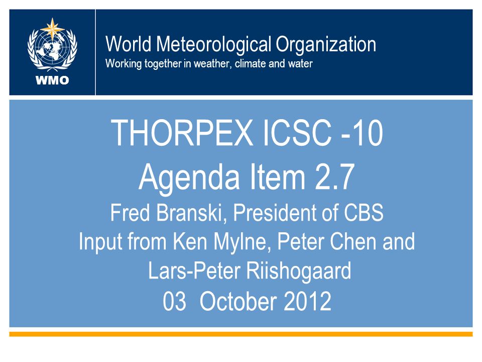 1 World Meteorological Organization Working together in weather