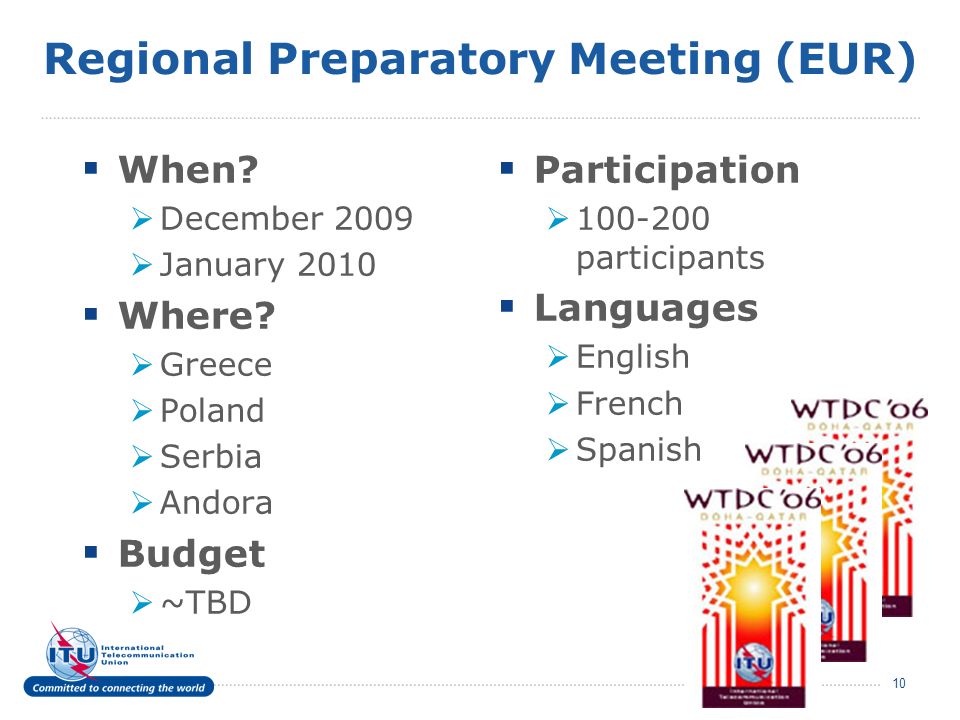 10 Regional Preparatory Meeting (EUR) When. December 2009 January 2010 Where.