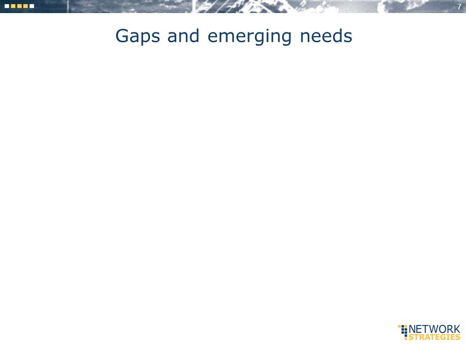 7 Gaps and emerging needs