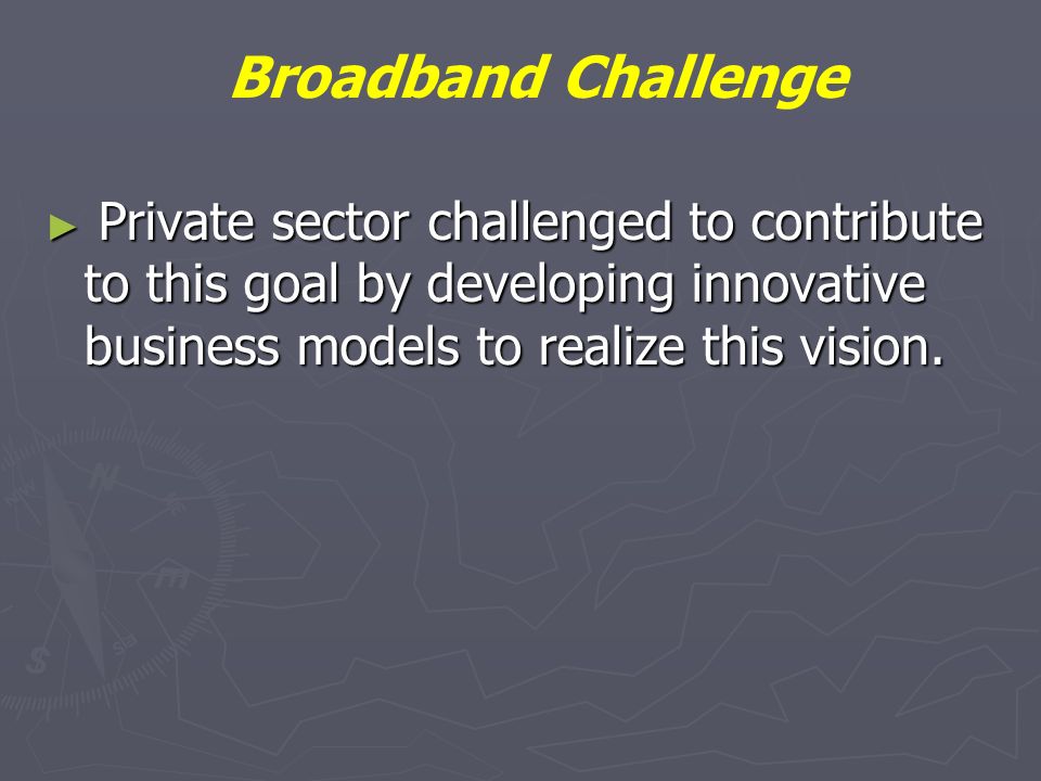 Private sector challenged to contribute to this goal by developing innovative business models to realize this vision.