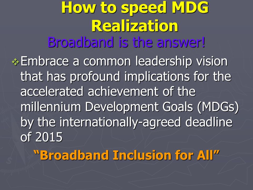 How to speed MDG Realization Broadband is the answer.