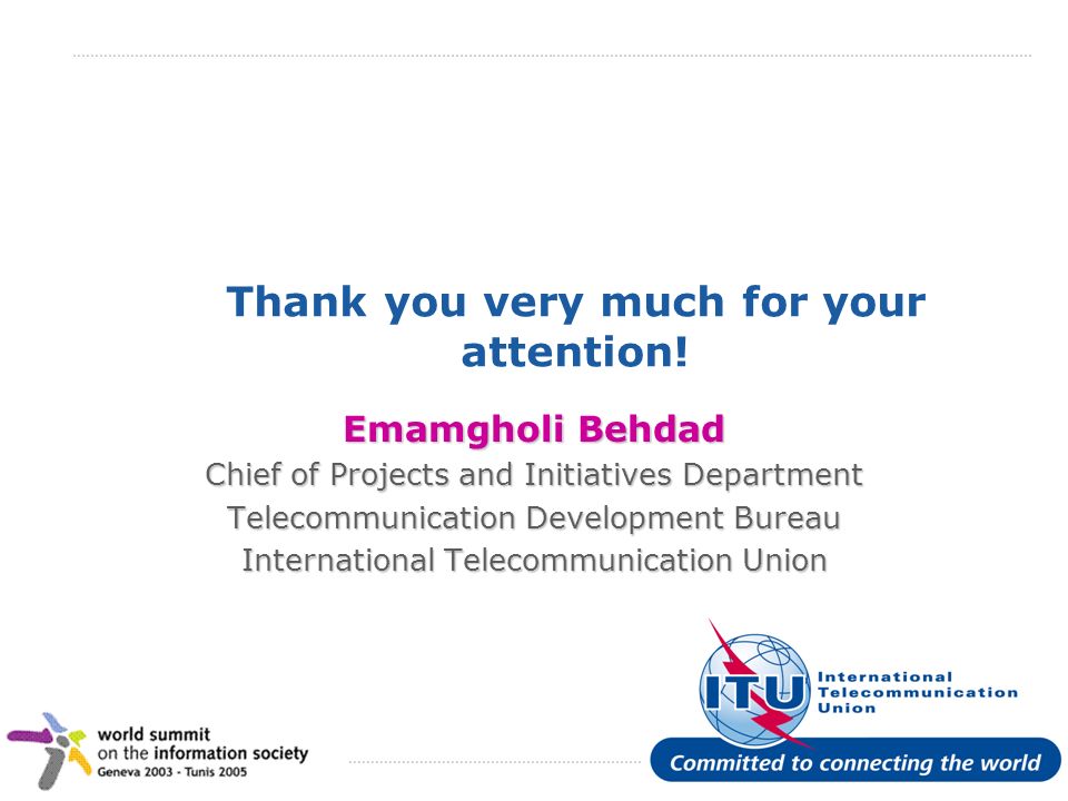 International Telecommunication Union Thank you very much for your attention.