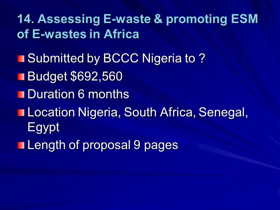 14. Assessing E-waste & promoting ESM of E-wastes in Africa Submitted by BCCC Nigeria to .