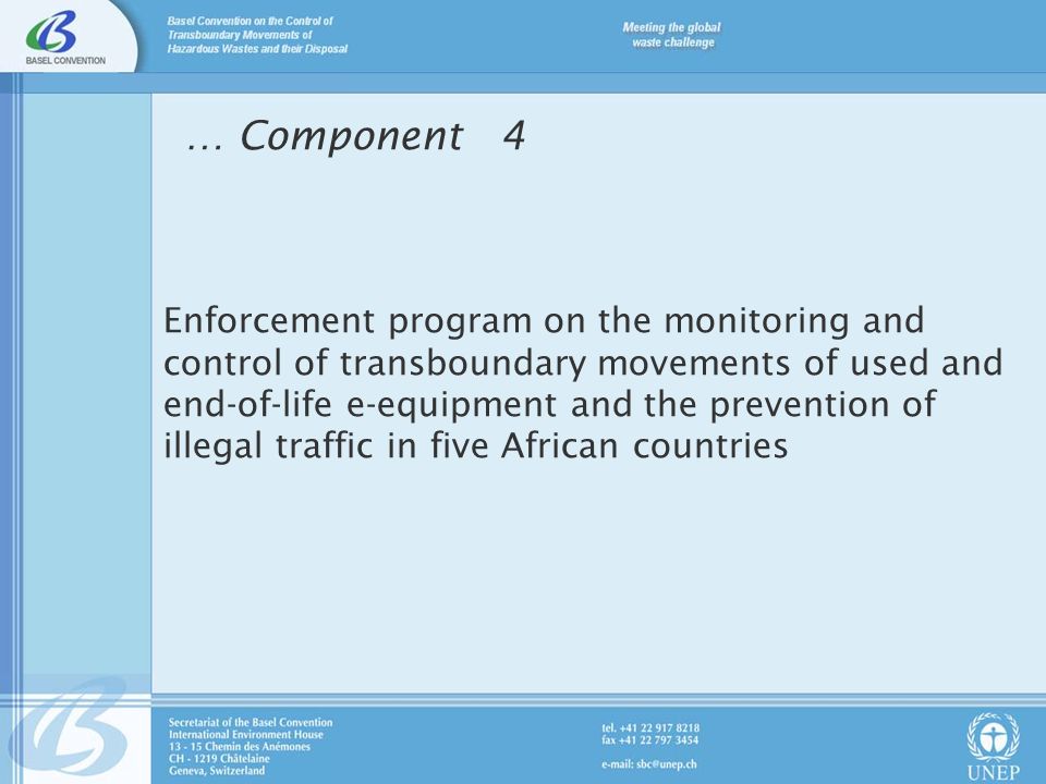 Enforcement program on the monitoring and control of transboundary movements of used and end-of-life e-equipment and the prevention of illegal traffic in five African countries … Component 4