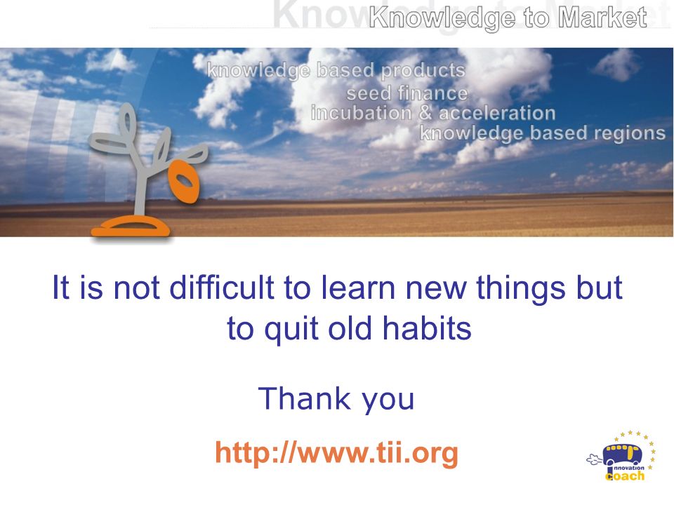 It is not difficult to learn new things but to quit old habits Thank you