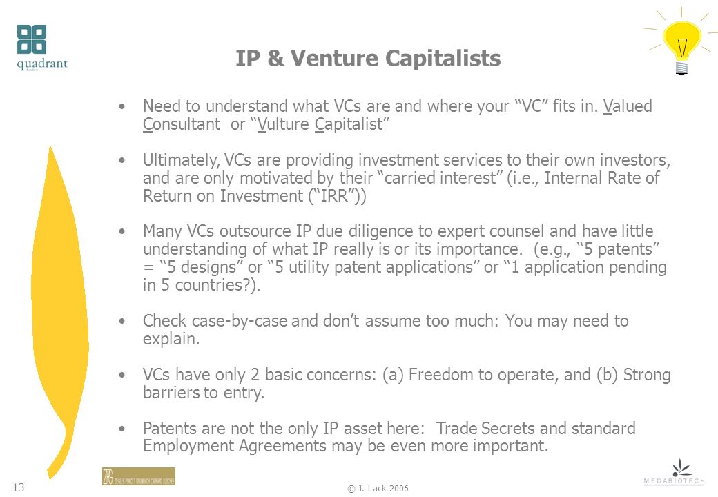 13 © J. Lack 2006 Need to understand what VCs are and where your VC fits in.