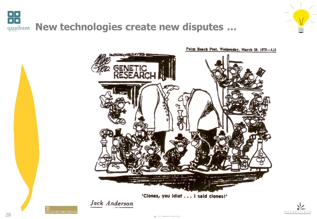 28 © J. Lack 2006 New technologies create new disputes …