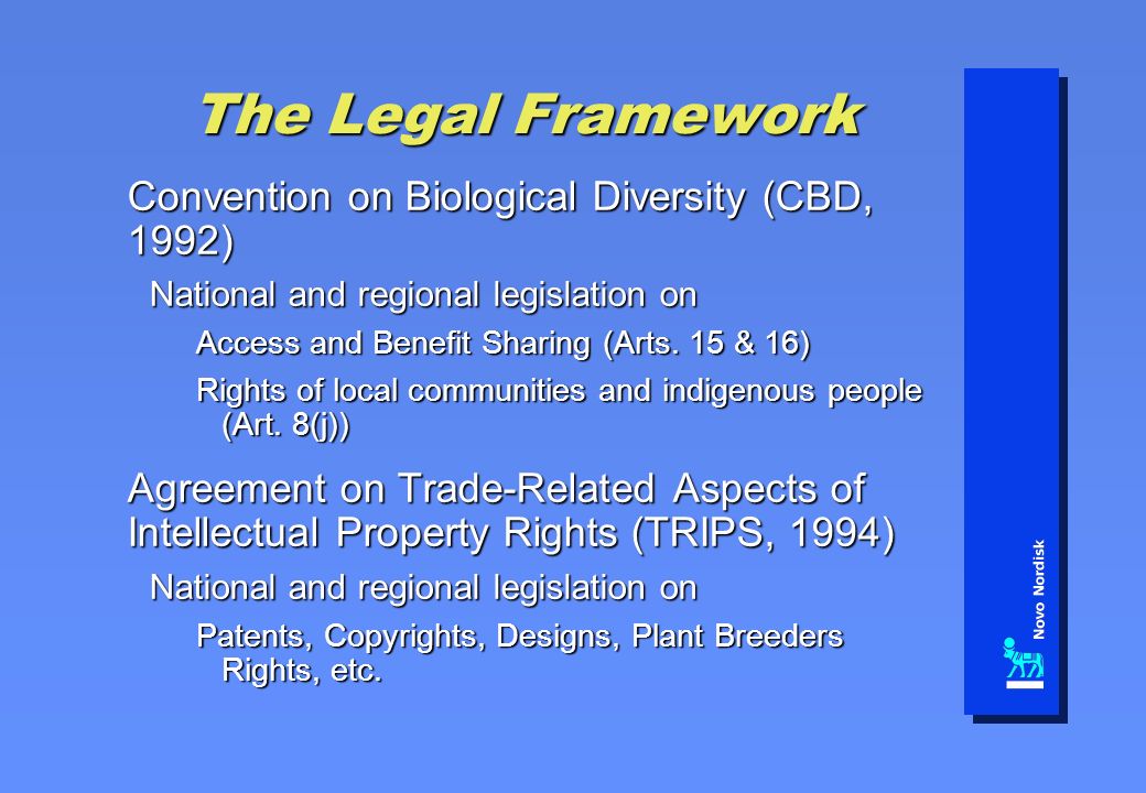 The Legal Framework Convention on Biological Diversity (CBD, 1992) National and regional legislation on Access and Benefit Sharing (Arts.