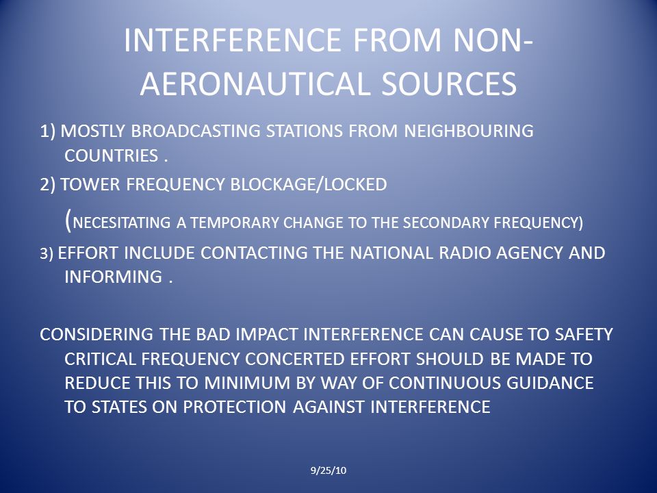 INTERFERENCE FROM NON- AERONAUTICAL SOURCES 1) MOSTLY BROADCASTING STATIONS FROM NEIGHBOURING COUNTRIES.