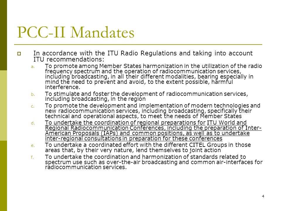 4 PCC-II Mandates In accordance with the ITU Radio Regulations and taking into account ITU recommendations: a.