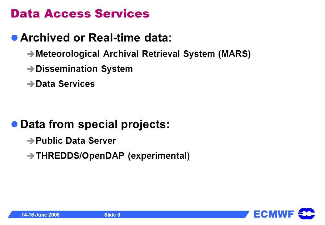 Ecmwf june 2006slide 1 access to ecmwf data for research manuel fuentes