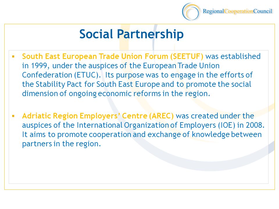 Social Partnership South East European Trade Union Forum (SEETUF) was established in 1999, under the auspices of the European Trade Union Confederation (ETUC).