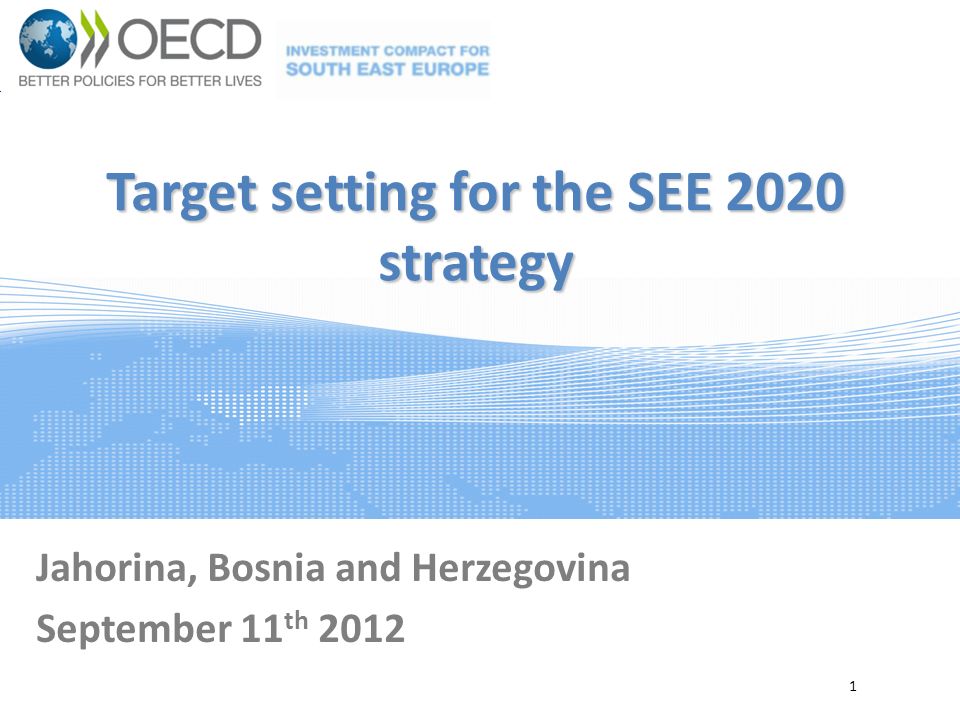 Target setting for the SEE 2020 strategy Jahorina, Bosnia and Herzegovina September 11 th
