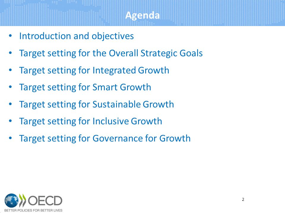 Agenda Introduction and objectives Target setting for the Overall Strategic Goals Target setting for Integrated Growth Target setting for Smart Growth Target setting for Sustainable Growth Target setting for Inclusive Growth Target setting for Governance for Growth 2