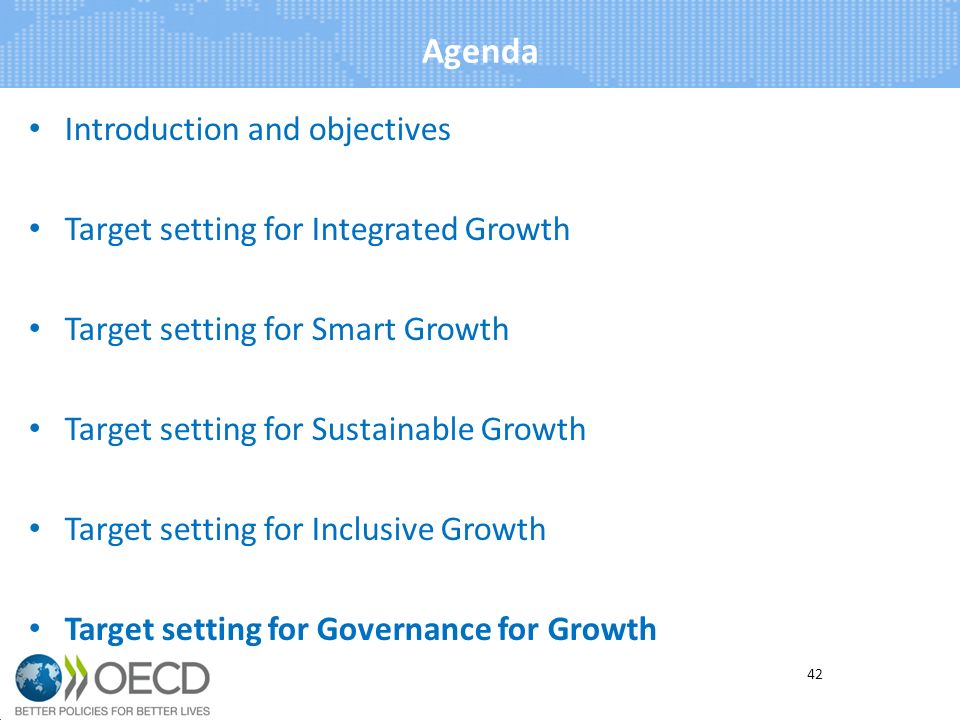 Agenda Introduction and objectives Target setting for Integrated Growth Target setting for Smart Growth Target setting for Sustainable Growth Target setting for Inclusive Growth Target setting for Governance for Growth 42