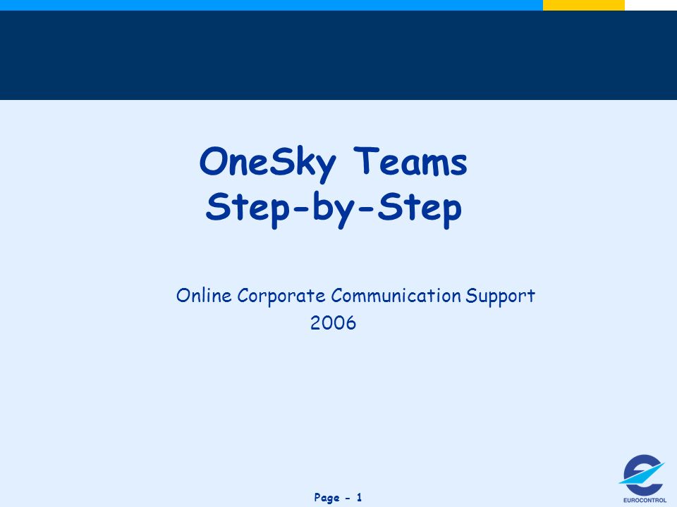 Click to edit Master title style Page - 1 OneSky Teams Step-by-Step Online Corporate Communication Support 2006