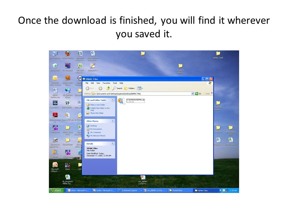 Once the download is finished, you will find it wherever you saved it.