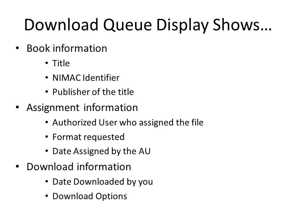 Download Queue Display Shows… Book information Title NIMAC Identifier Publisher of the title Assignment information Authorized User who assigned the file Format requested Date Assigned by the AU Download information Date Downloaded by you Download Options