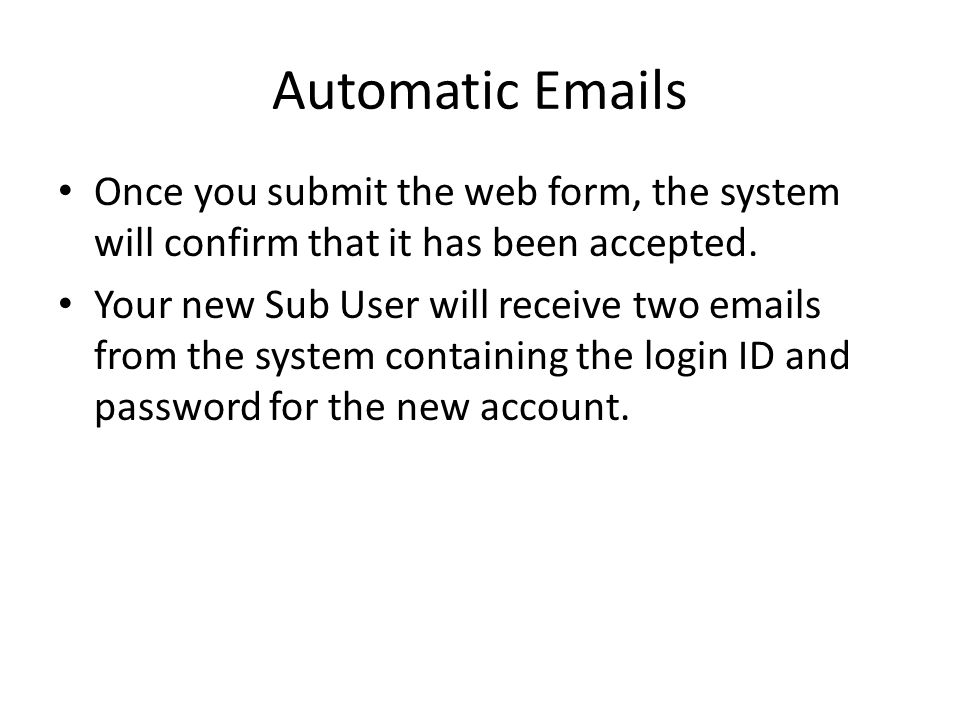 Automatic  s Once you submit the web form, the system will confirm that it has been accepted.