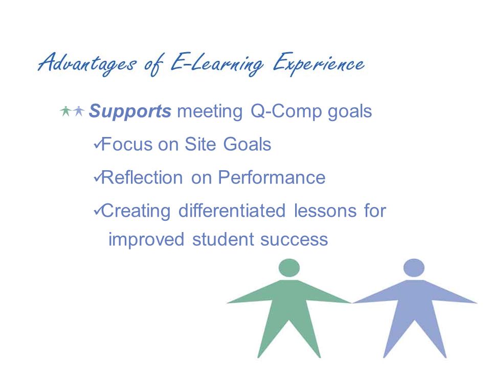 Supports meeting Q-Comp goals Focus on Site Goals Reflection on Performance Creating differentiated lessons for improved student success