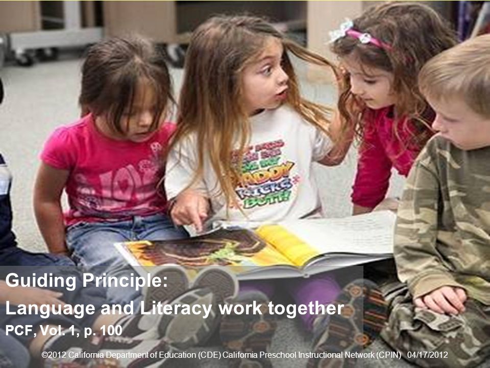 16 Guiding Principle Guiding Principle: Language and Literacy work together PCF, Vol.