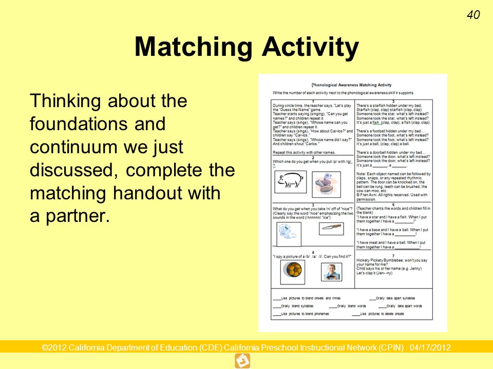 ©2012 California Department of Education (CDE) California Preschool Instructional Network (CPIN) 04/17/ Matching Activity Thinking about the foundations and continuum we just discussed, complete the matching handout with a partner.