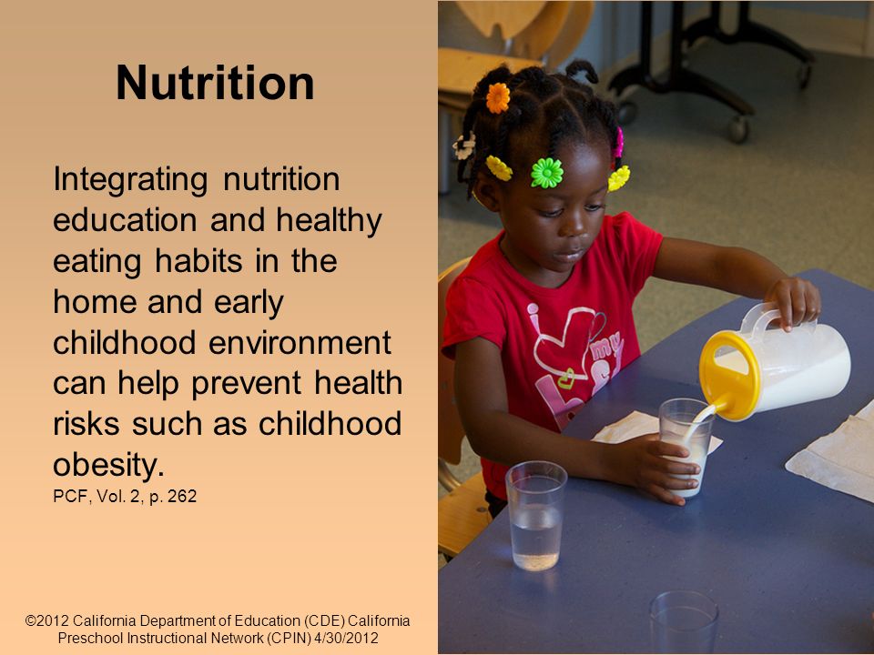 27 Integrating nutrition education and healthy eating habits in the home and early childhood environment can help prevent health risks such as childhood obesity.