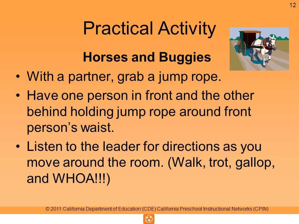 Practical Activity Horses and Buggies With a partner, grab a jump rope.