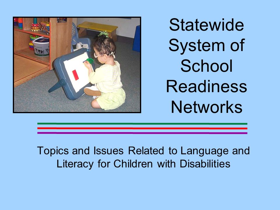 Statewide System of School Readiness Networks Topics and Issues Related to Language and Literacy for Children with Disabilities