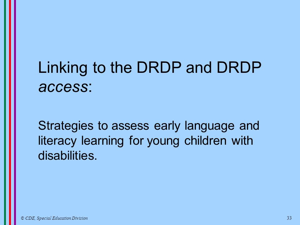 Linking to the DRDP and DRDP access: Strategies to assess early language and literacy learning for young children with disabilities.