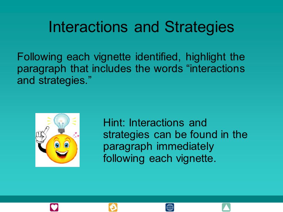 Interactions and Strategies Following each vignette identified, highlight the paragraph that includes the words interactions and strategies.