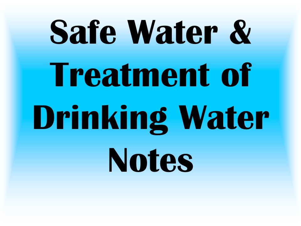 Safe Water & Treatment of Drinking Water Notes
