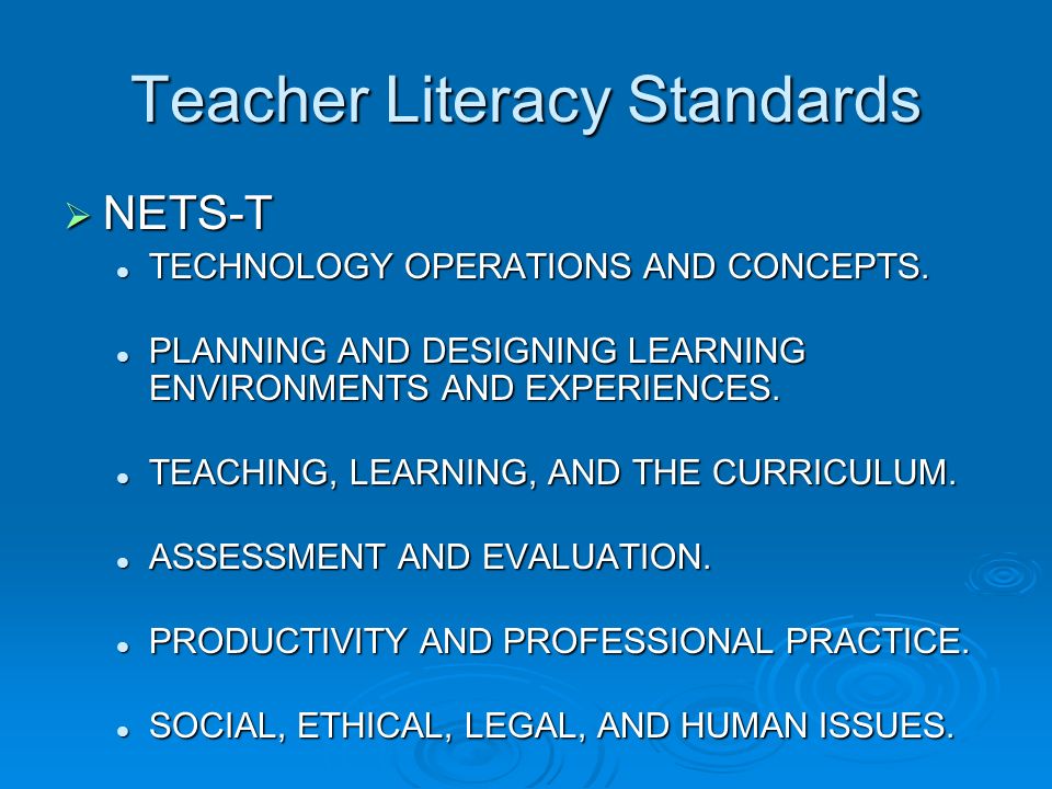 Teacher Literacy Standards NETS-T NETS-T TECHNOLOGY OPERATIONS AND CONCEPTS.