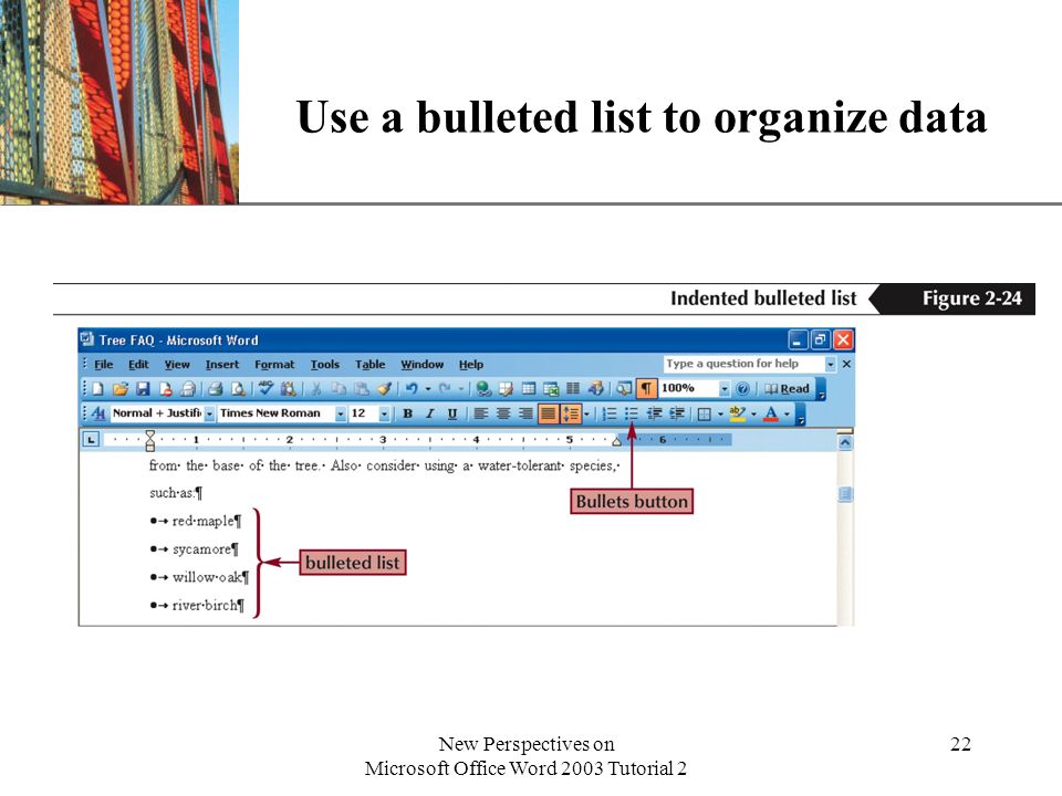 XP New Perspectives on Microsoft Office Word 2003 Tutorial 2 22 Use a bulleted list to organize data