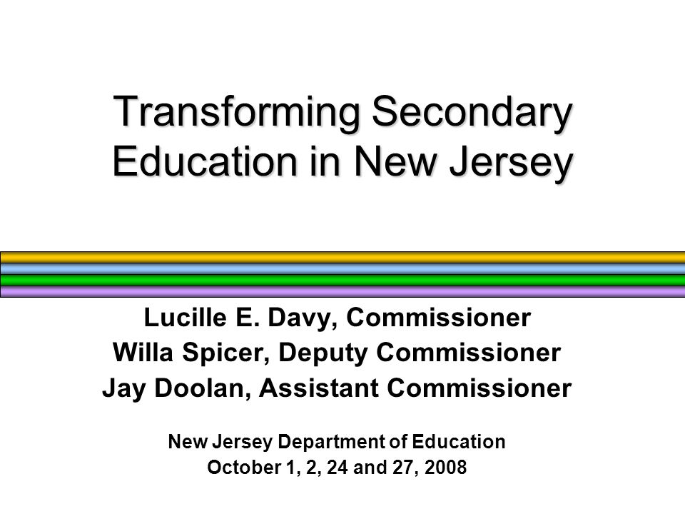 Transforming Secondary Education in New Jersey Lucille E.