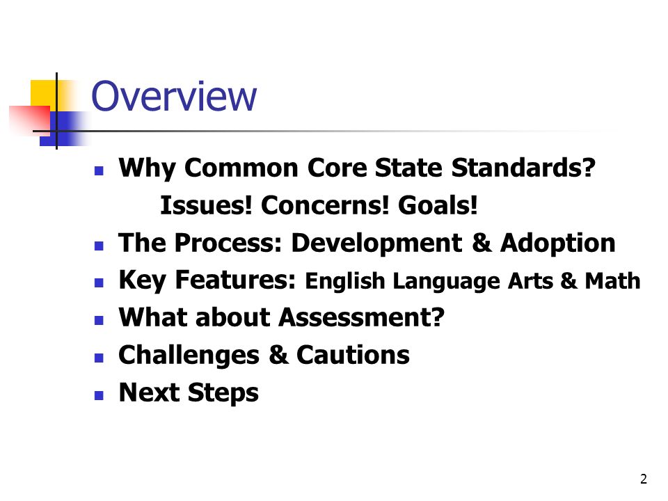 2 Overview Why Common Core State Standards. Issues.