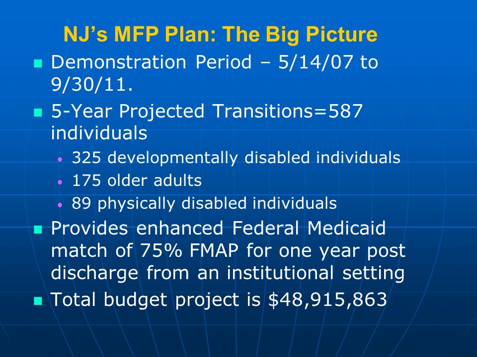 NJs MFP Plan: The Big Picture Demonstration Period – 5/14/07 to 9/30/11.