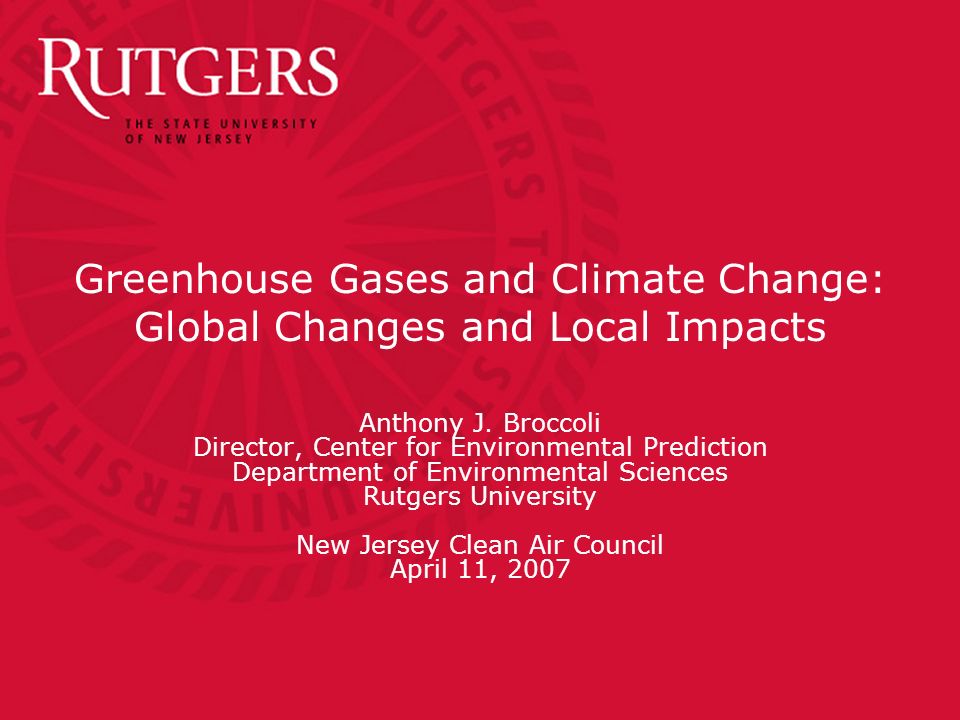 Greenhouse Gases and Climate Change: Global Changes and Local Impacts Anthony J.